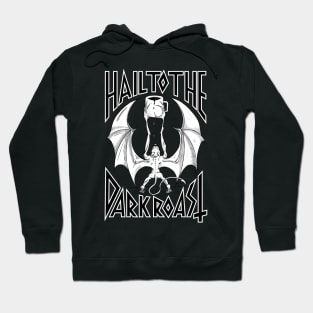 Hail to the Dark Roast Hoodie